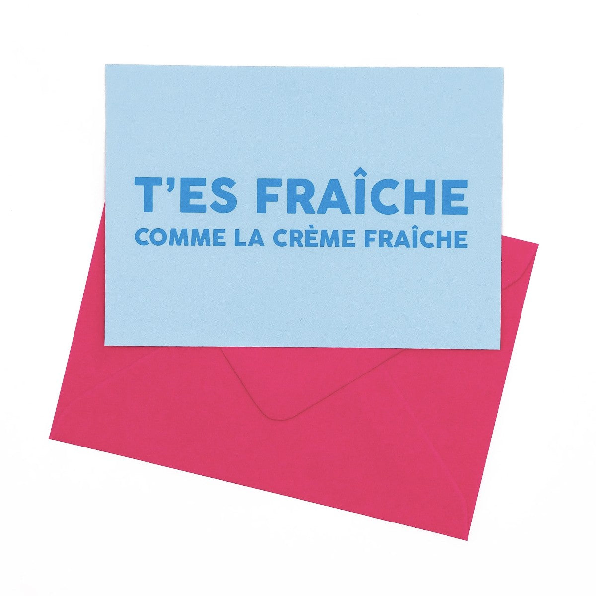 Carte T'es fraîche comme la crème fraîche