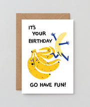 Carte - It's your birthday go have fun Banana