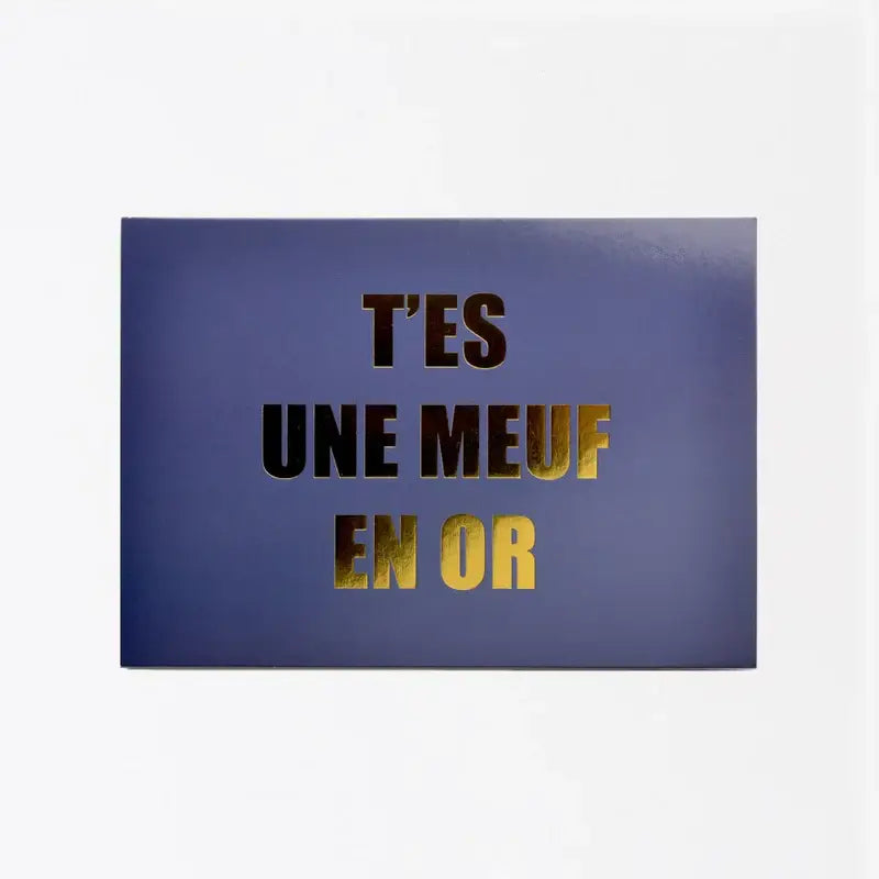 Carte T'es une meuf en or